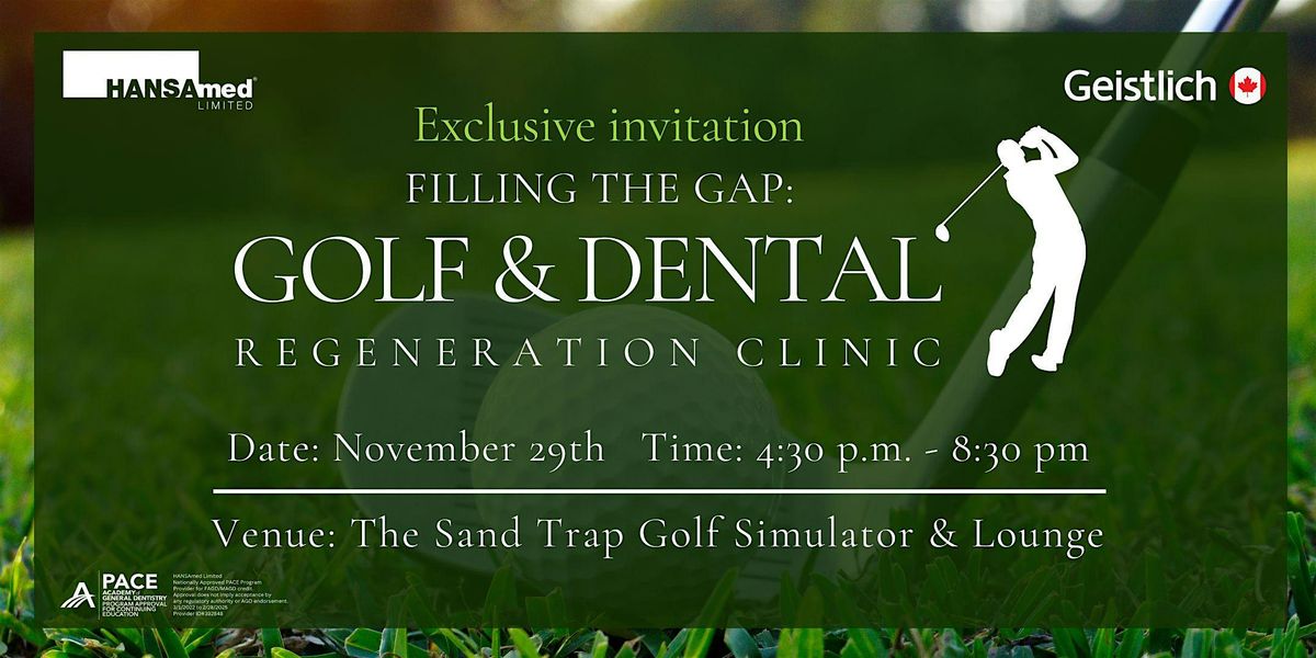 FILLING THE GAP: GOLF & DENTAL  REGENERATION CLINIC