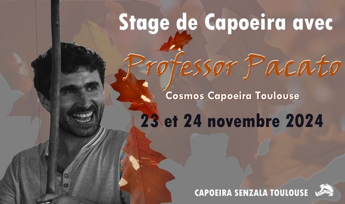 Stage d'automne Capoeira Senzala Toulouse - Professor Pacato \/ Cosmos Capoeira