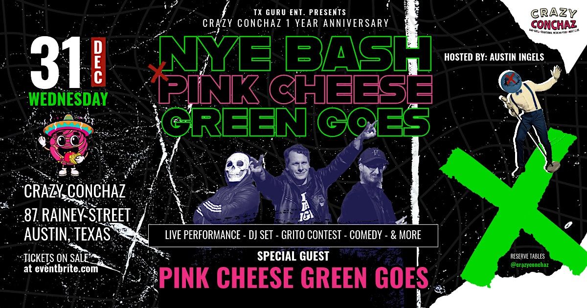 Pink Cheese Green Goes Live in Austin at Crazy Conchaz 1 year x NYE Bash!