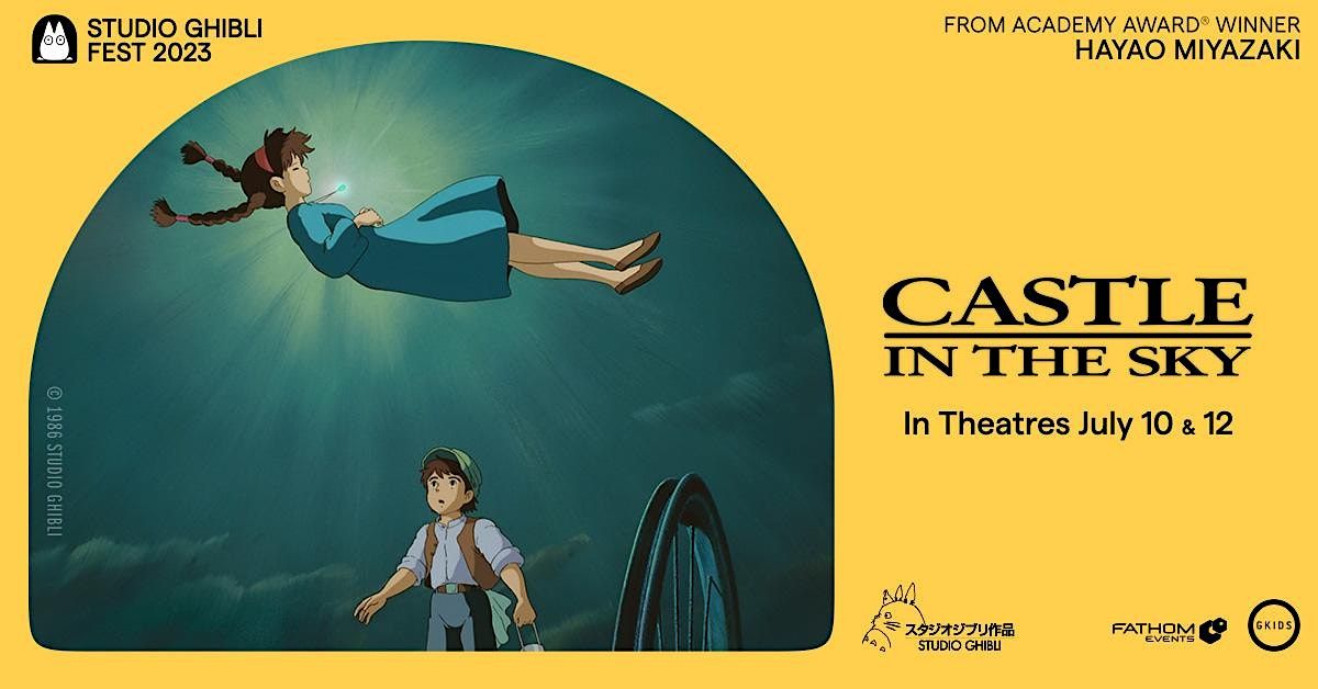 Castle in the Sky (Studio Ghibli Fest 2023), The Emmaus Theatre, 10