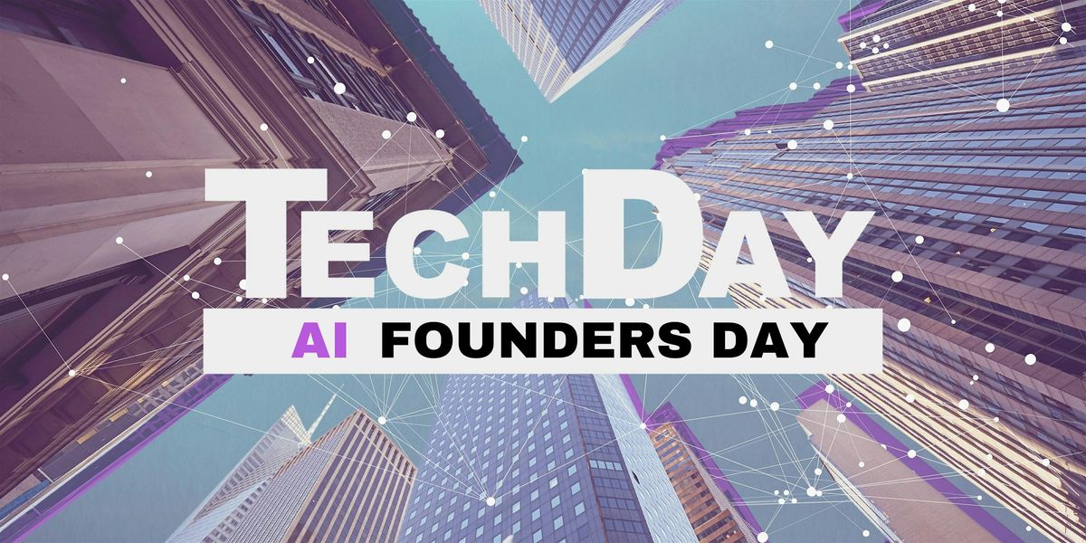 TechDay AI Founders Day