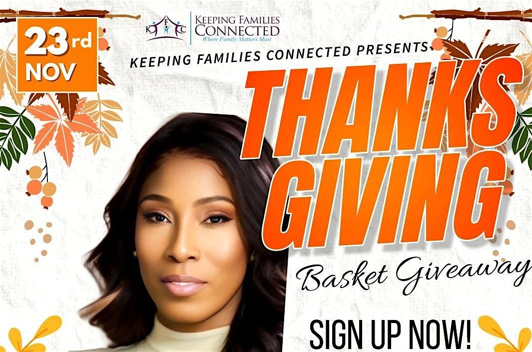 KEEPING FAMILIES CONNECTED THANKSGIVING BASKET GIVEAWAY