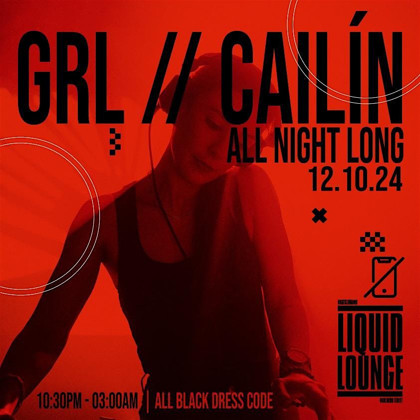 GRL\/\/Cail\u00edn all night long