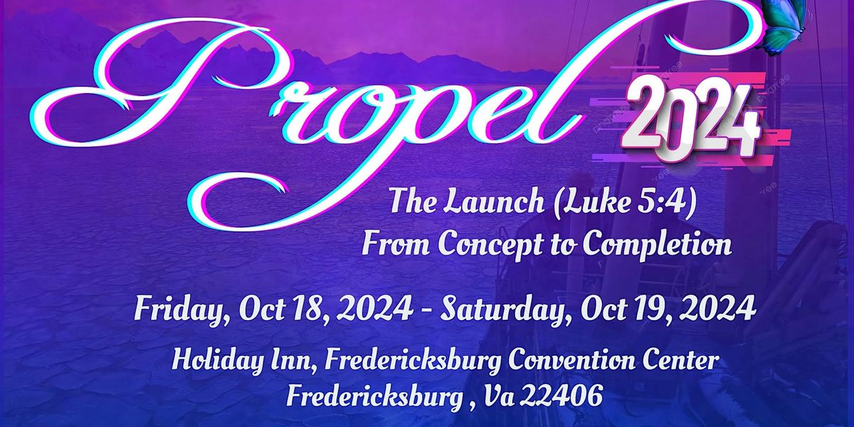 Propel 2024 Believers' Gathering - The Launch (From Concept to Completion)