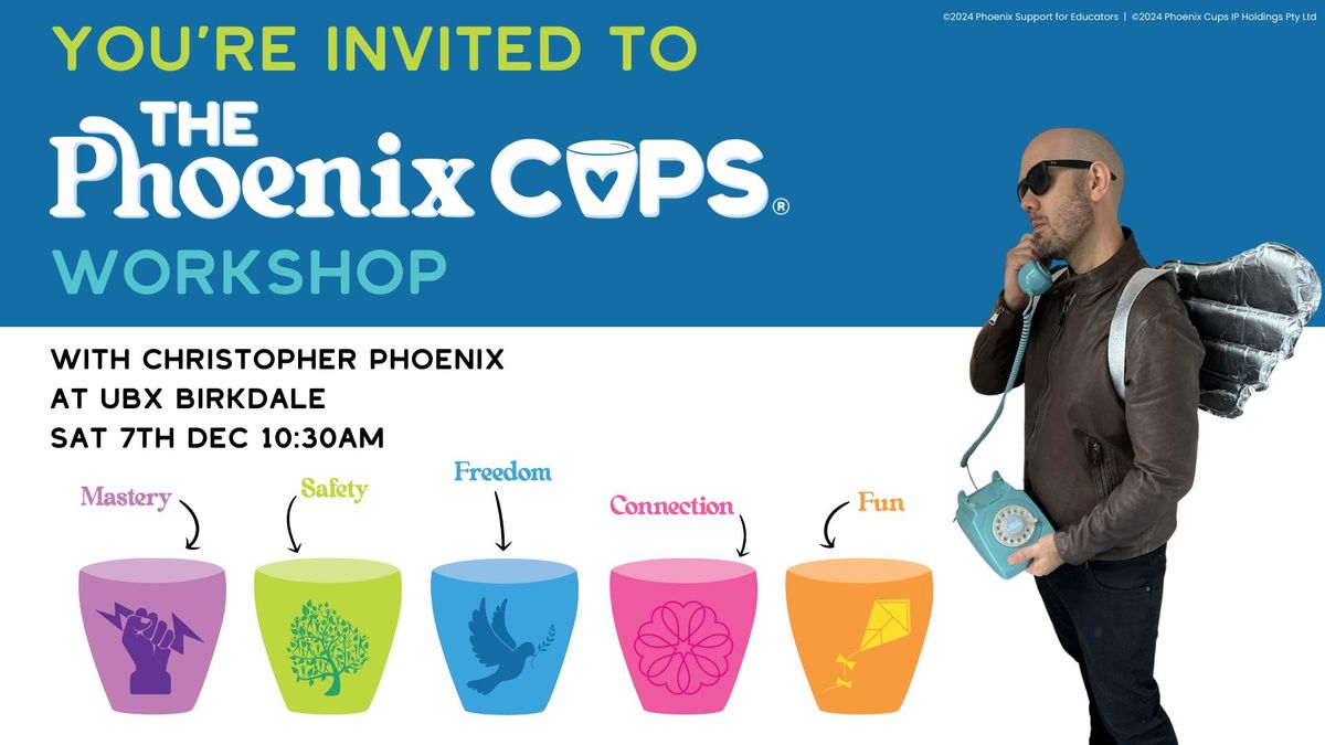 The Phoenix Cups Workshop