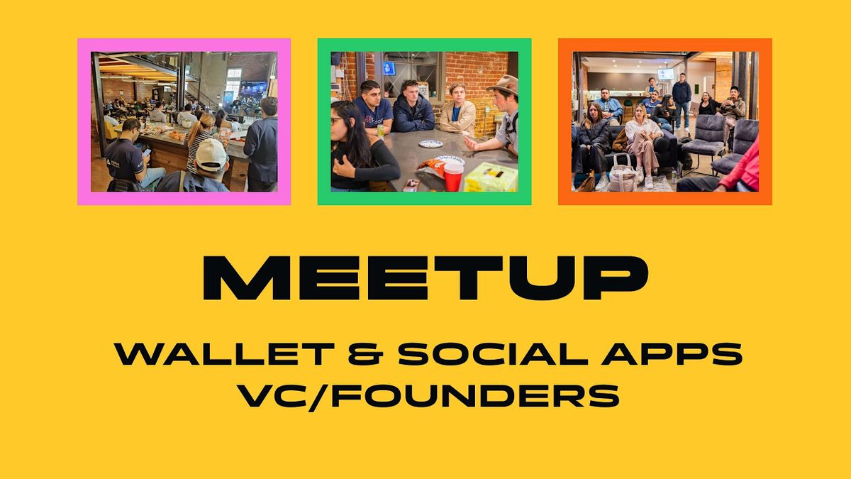 Wallet & Social Apps VC\/founders meetup
