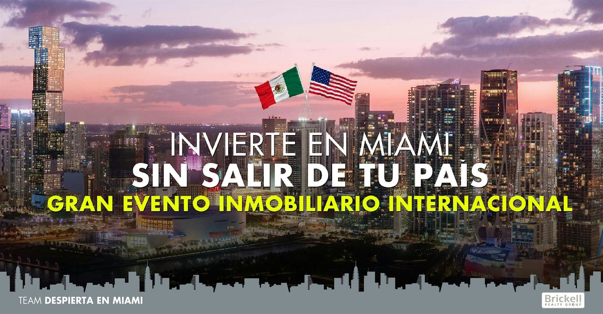 INVIERTE EN MIAMI DESDE CIUDAD DE MEXICO! EVENTO PRIVADO VIP