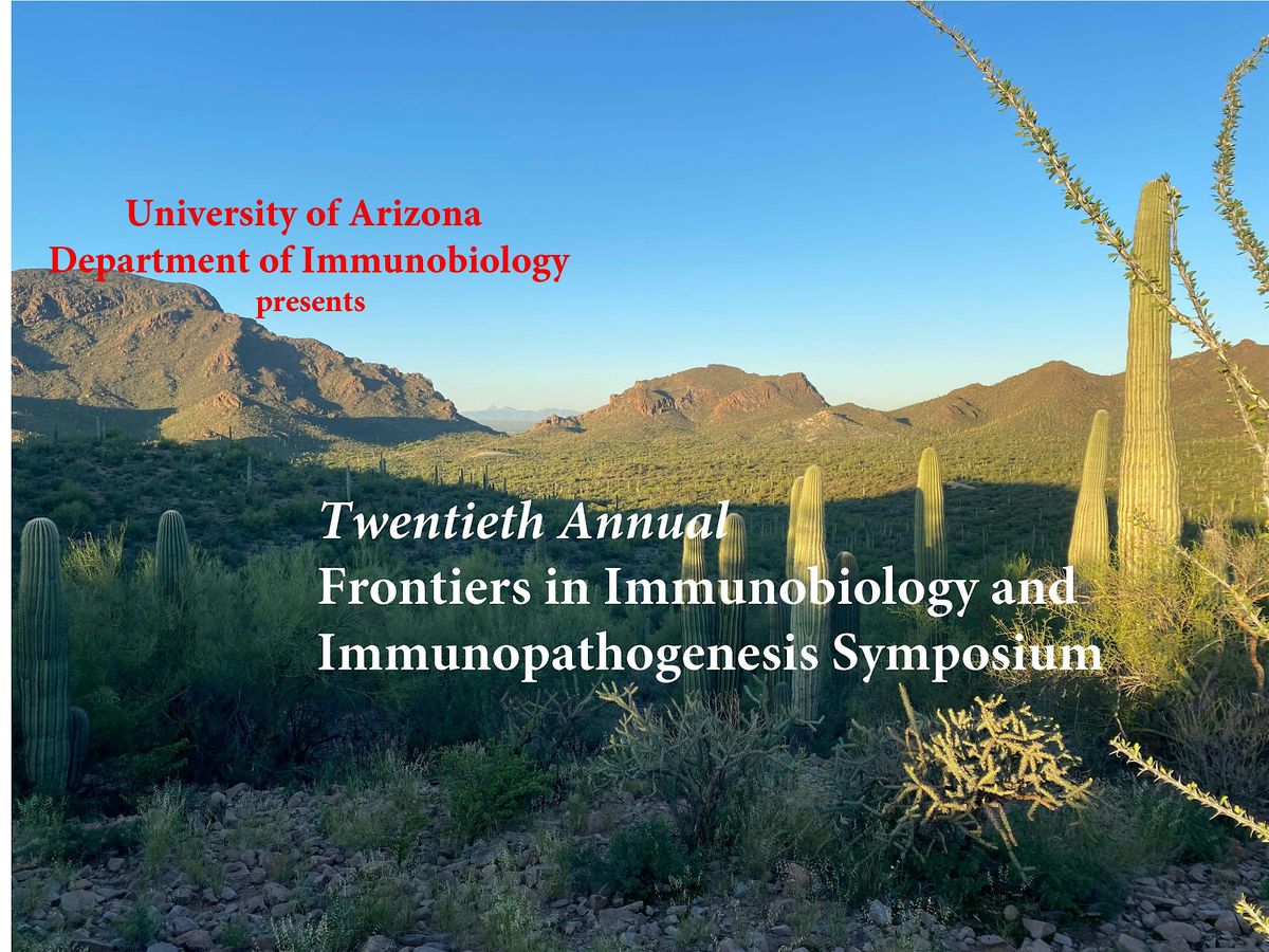 Twentieth Annual Frontiers in Immunobiology & Immunopathogenesis Symposium