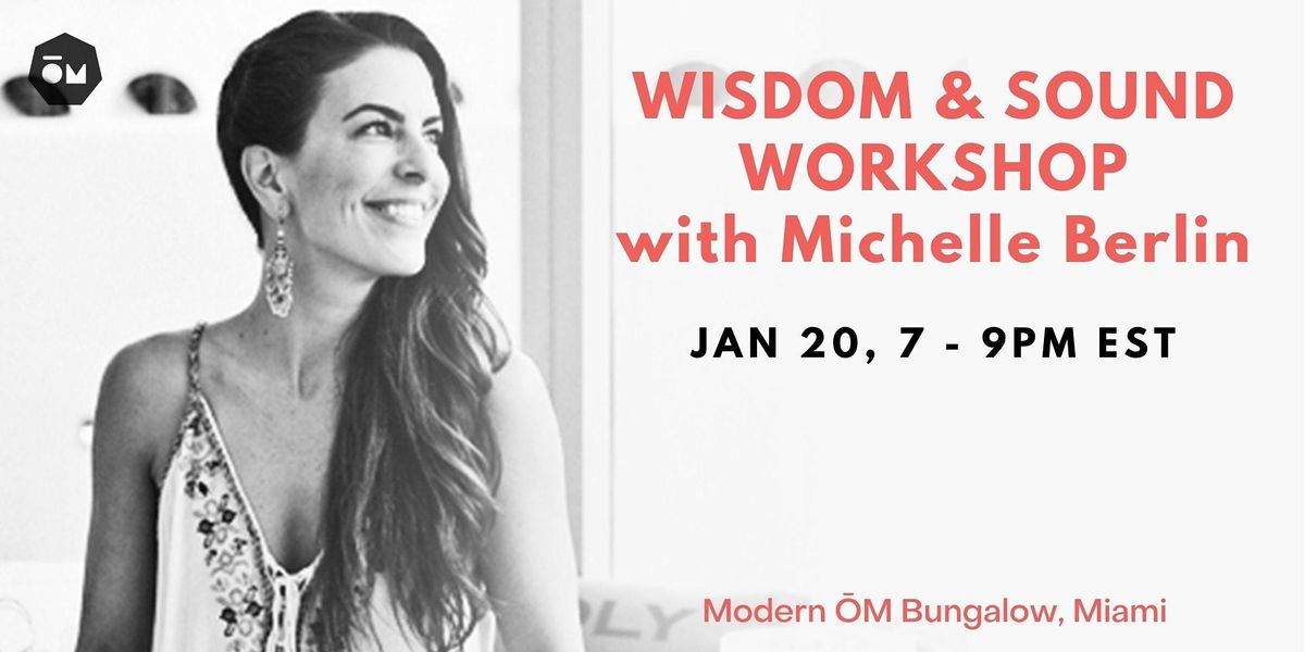 Wisdom & Sound Workshop with Michelle Berlin