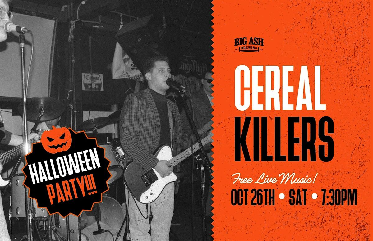 A BIG ASH HALLOWEEN PARTY with special guests THE CEREAL KILLERS!