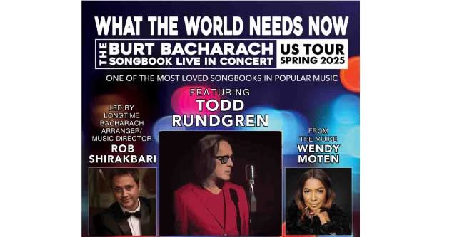 WHAT THE WORLD NEEDS NOW: The Bacharach Songbook Live  (featuring Todd Rundgren and Rob Shirakbari)