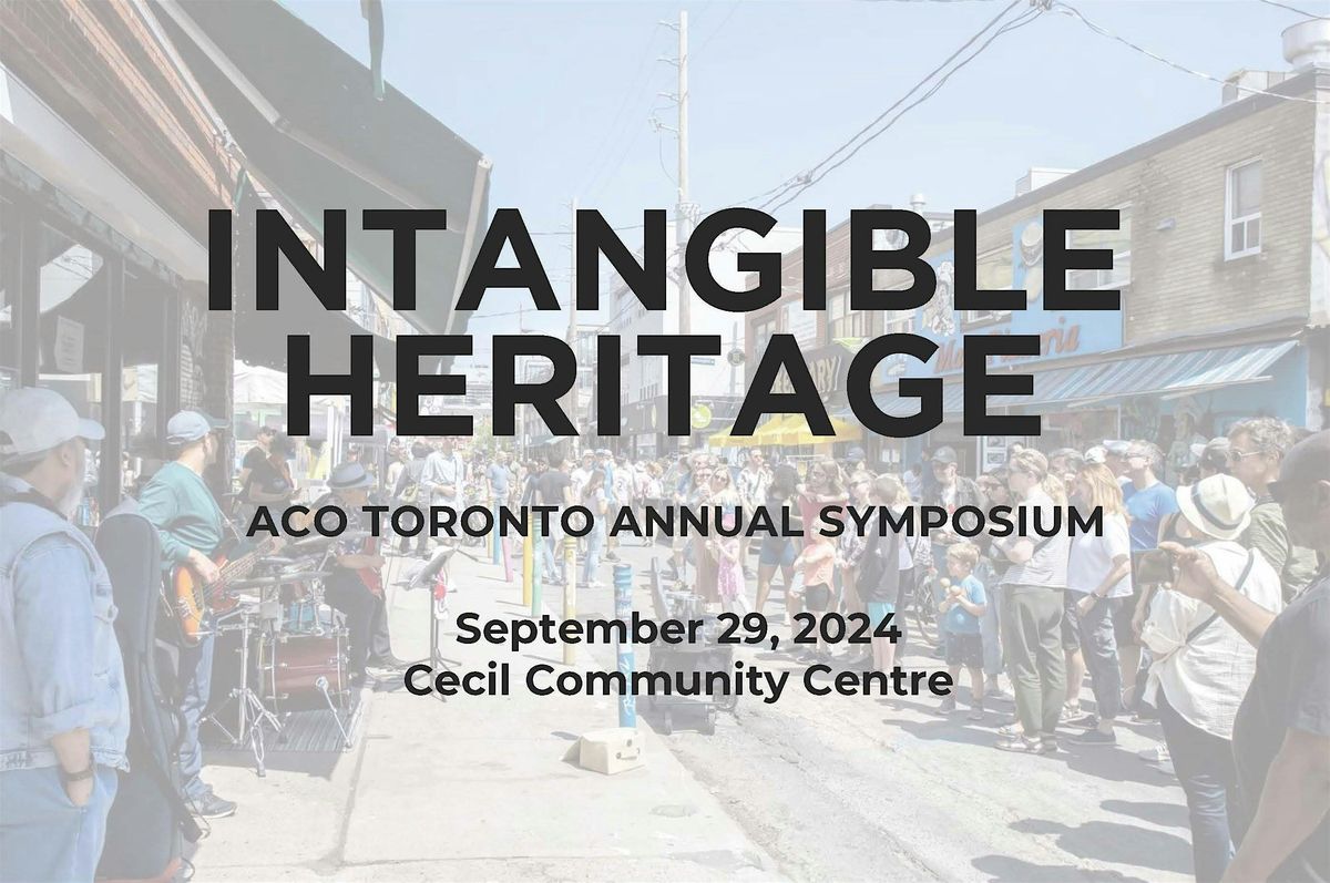 ACO TORONTO 2024 SYMPOSIUM ON INTANGIBLE HERITAGE