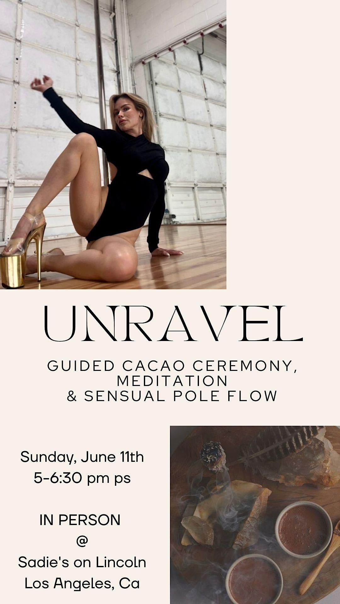 IN-PERSON! UNRAVEL | Guided Cacao Ceremony & Sensual Pole Flow