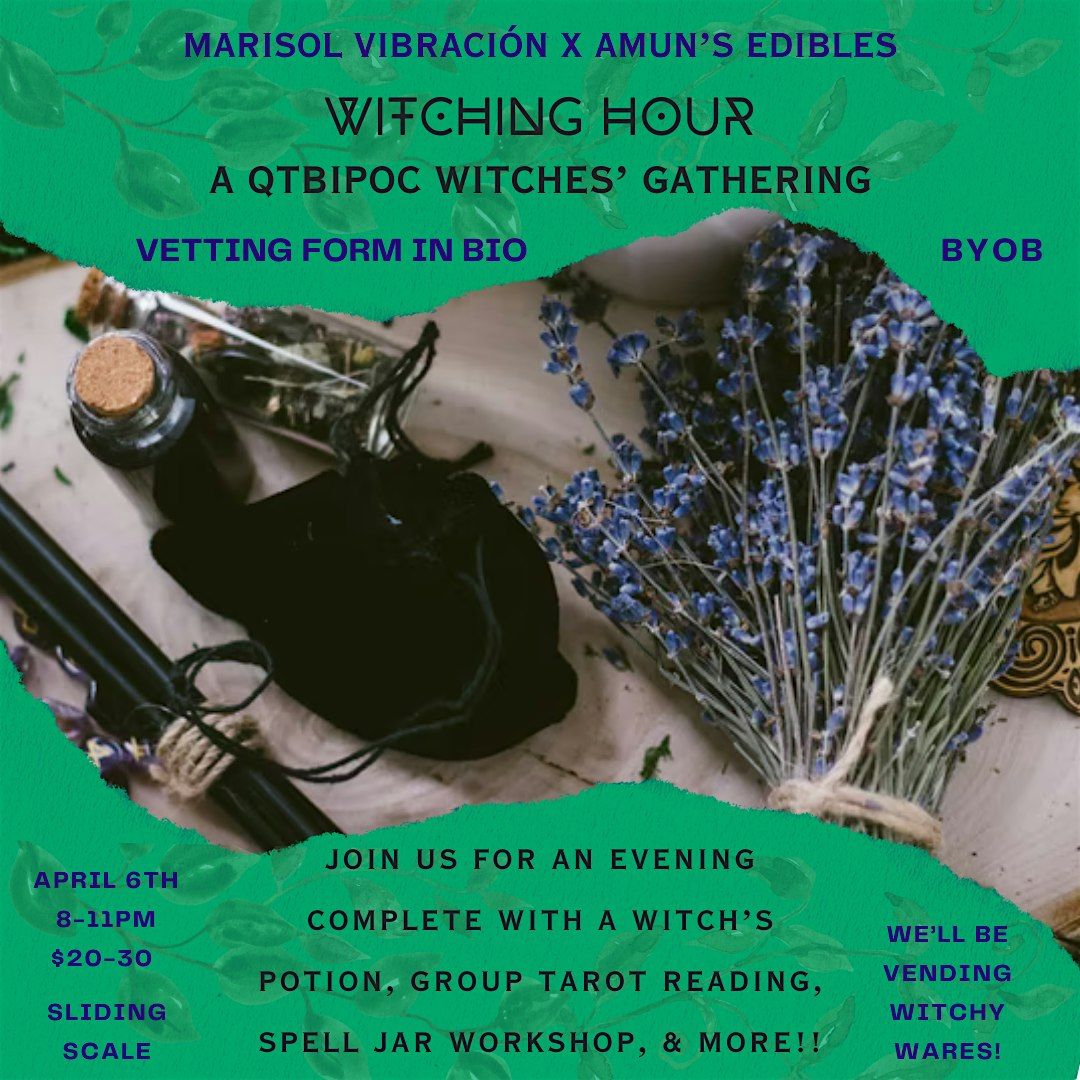 Witching Hour: A QTBIPOC Witches\u2019 Gathering