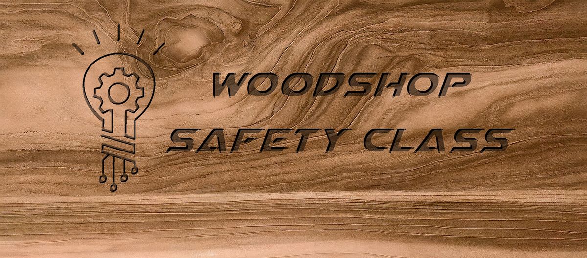 Woodshop Safety Class