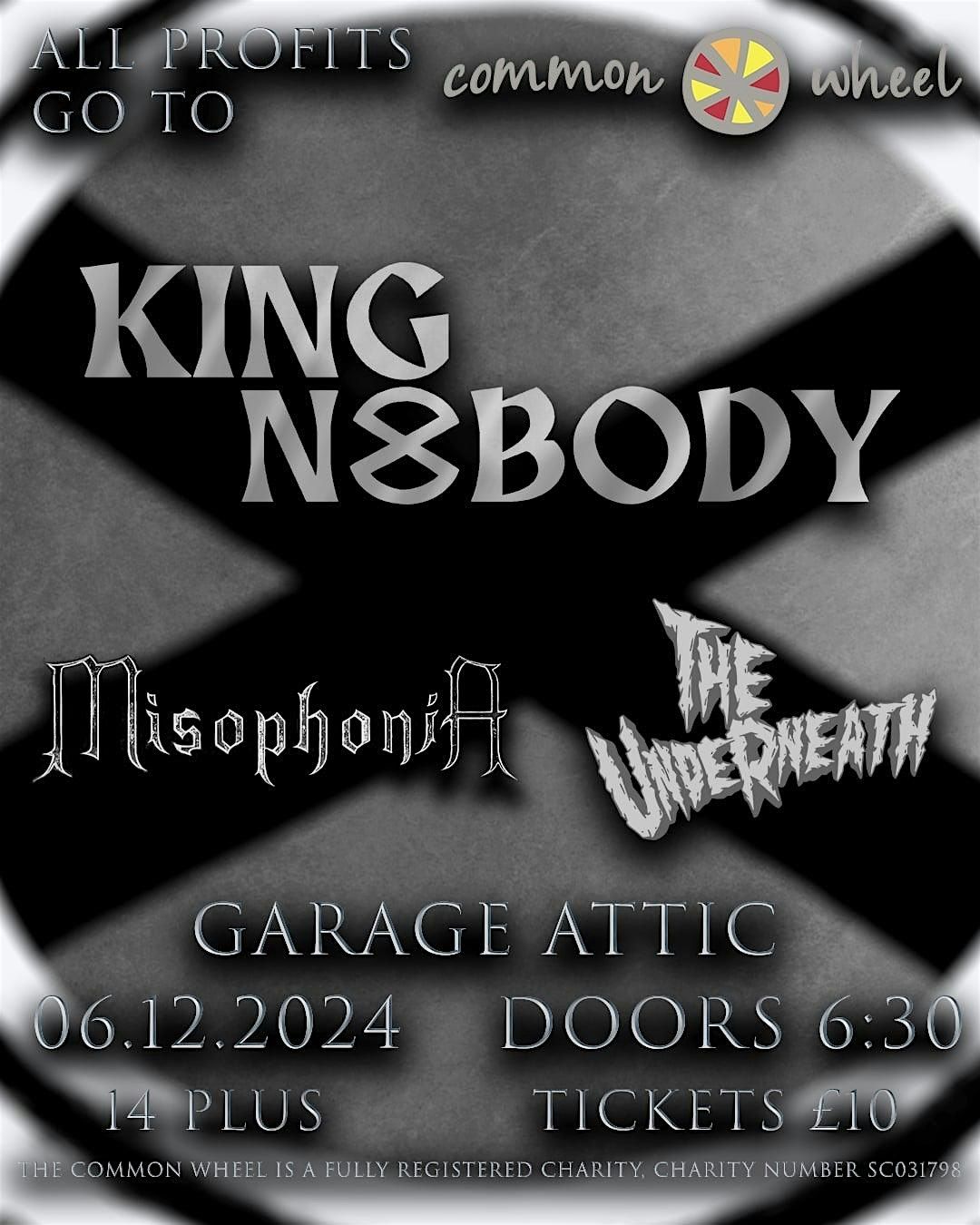 King Nobody, Misophonia, The Underneath- The Common Wheel Charity Show