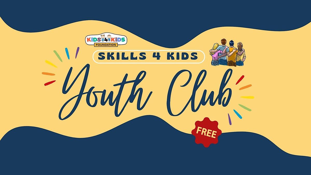 Skills 4 Kids Youth Club - Unlocking Potential, Changing Lives!