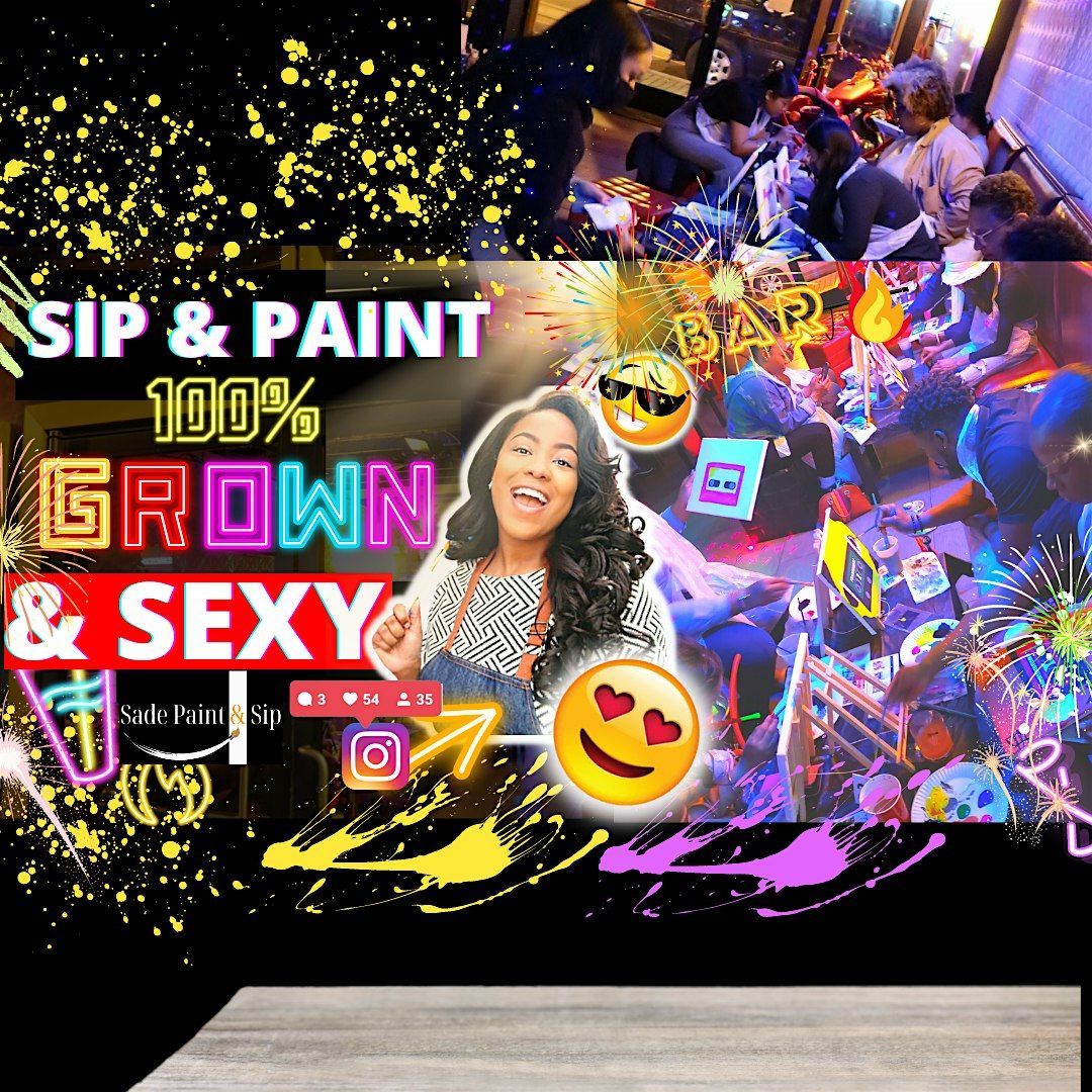 SIP AND PAINT | GROWN AND SEXY|PAINT PARTY| PAINT AND SIP|