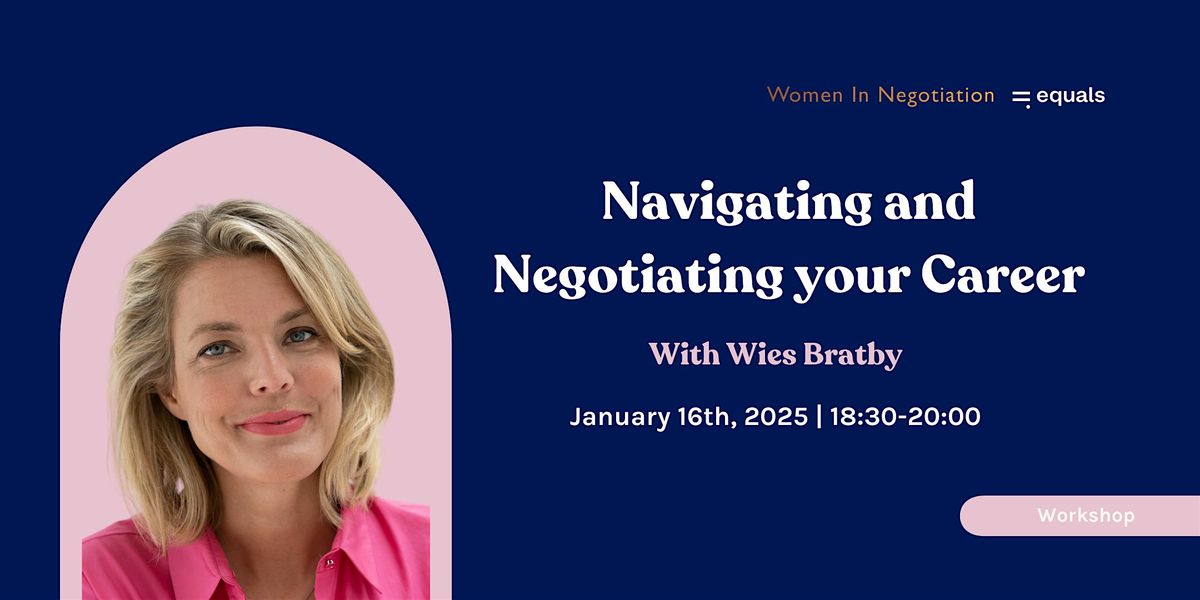 Navigating and Negotiating your Career