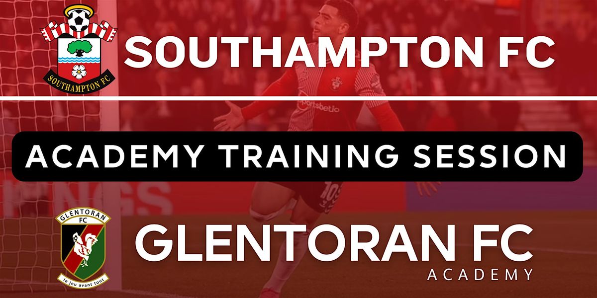 Southampton FC Academy Session Hosted by Glentoran FC