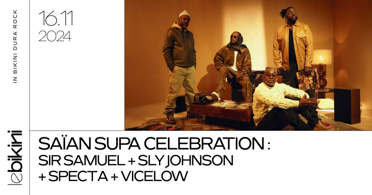 SA\u00cfAN SUPA CELEBRATION : SIR SAMUEL + SLY JOHNSON + SPECTA +  VICELOW