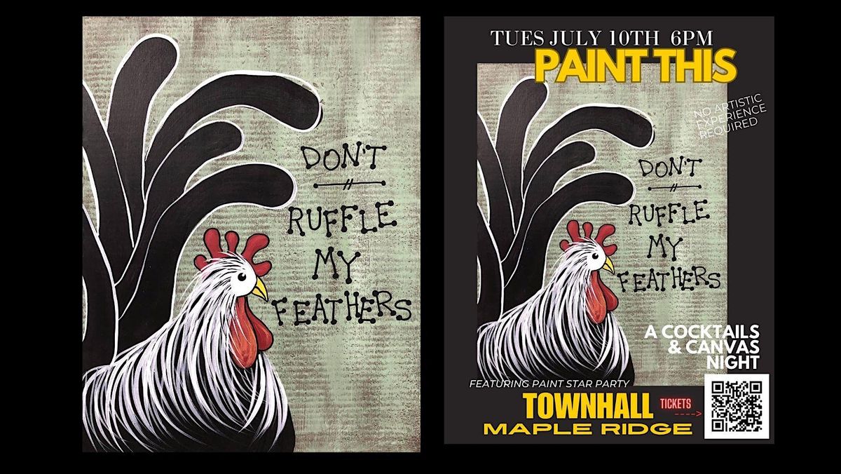 Don't Ruffle My Feathers-Create this Fun Art Canvas in Maple Ridge