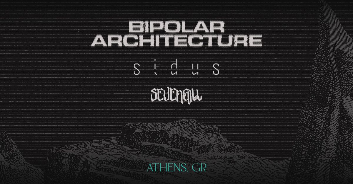 BIPOLAR ARCHITECTURE + SIDUS + SEVENGILL