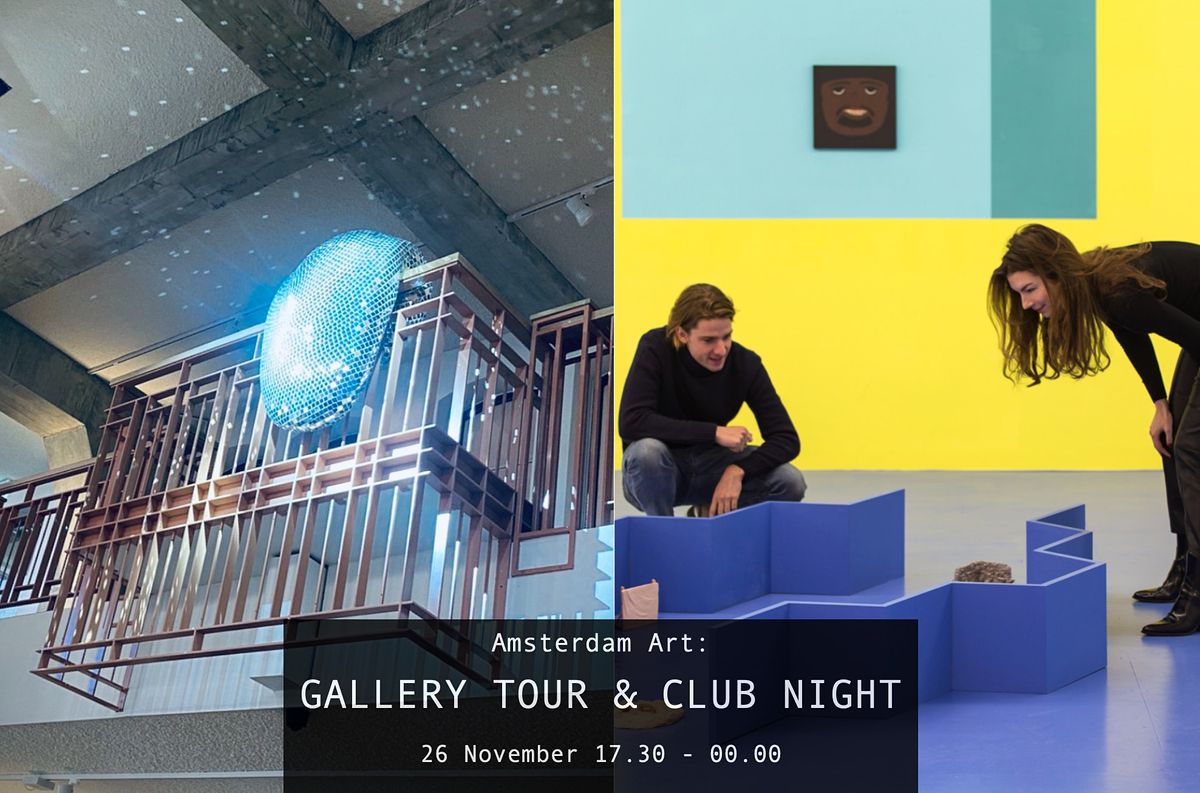 Amsterdam Art: Gallery Tour & Club Night -26 November 2021