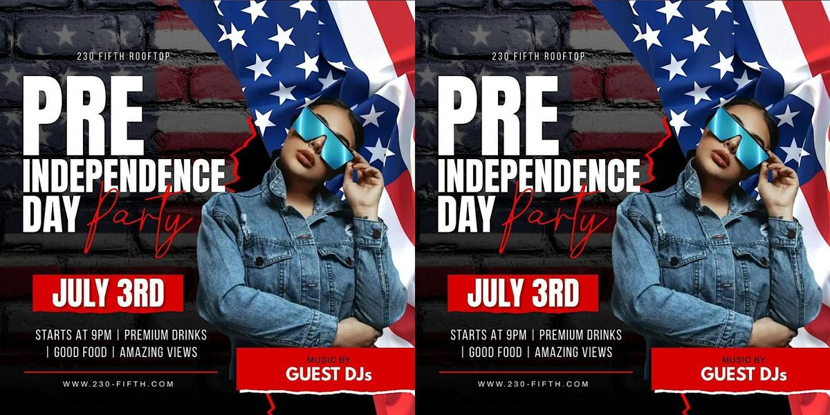 July 3RD Pre -Independence Day Party