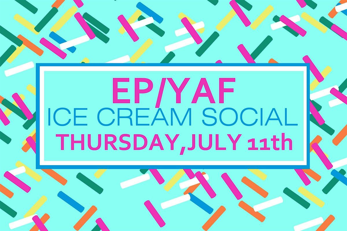 EP\/YAF Ice Cream Social