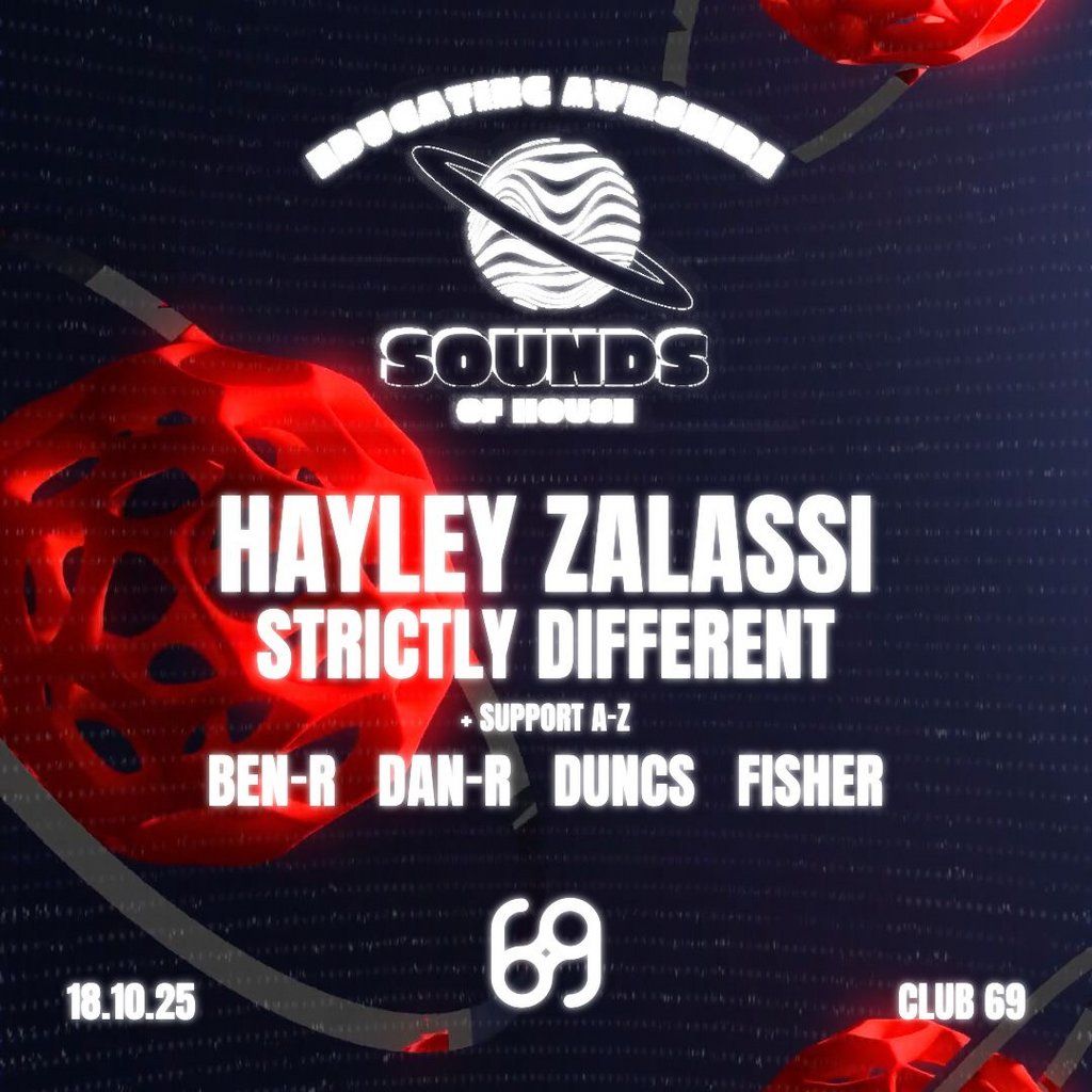 Sounds Of House Presents: Hayley Zalassi + Strictly Different