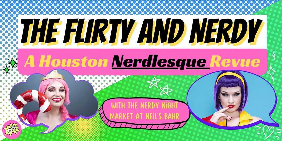 The Flirty & Nerdy: A Houston Nerdlesque Revue