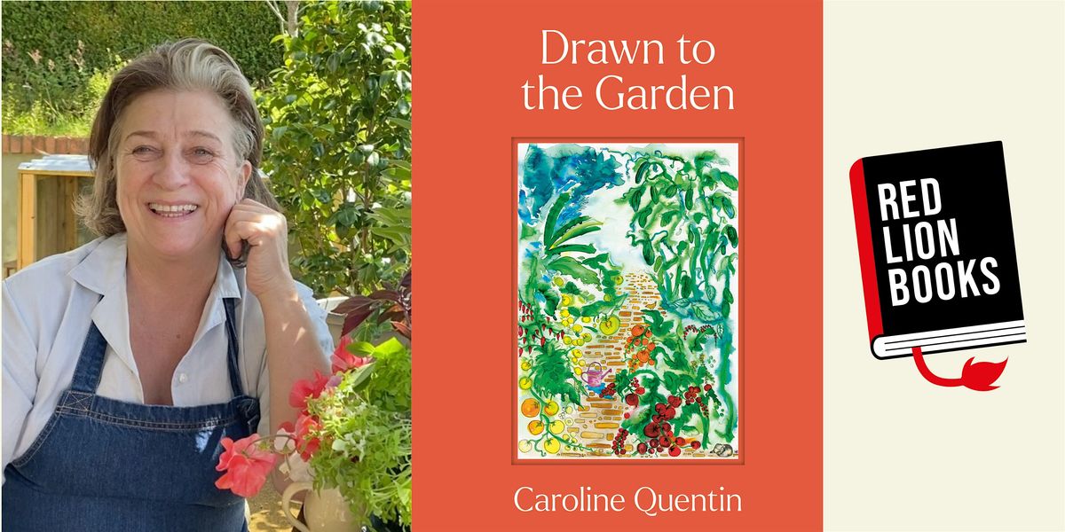 An afternoon with Caroline Quentin discussing Drawn To The Garden with Red Lion Books