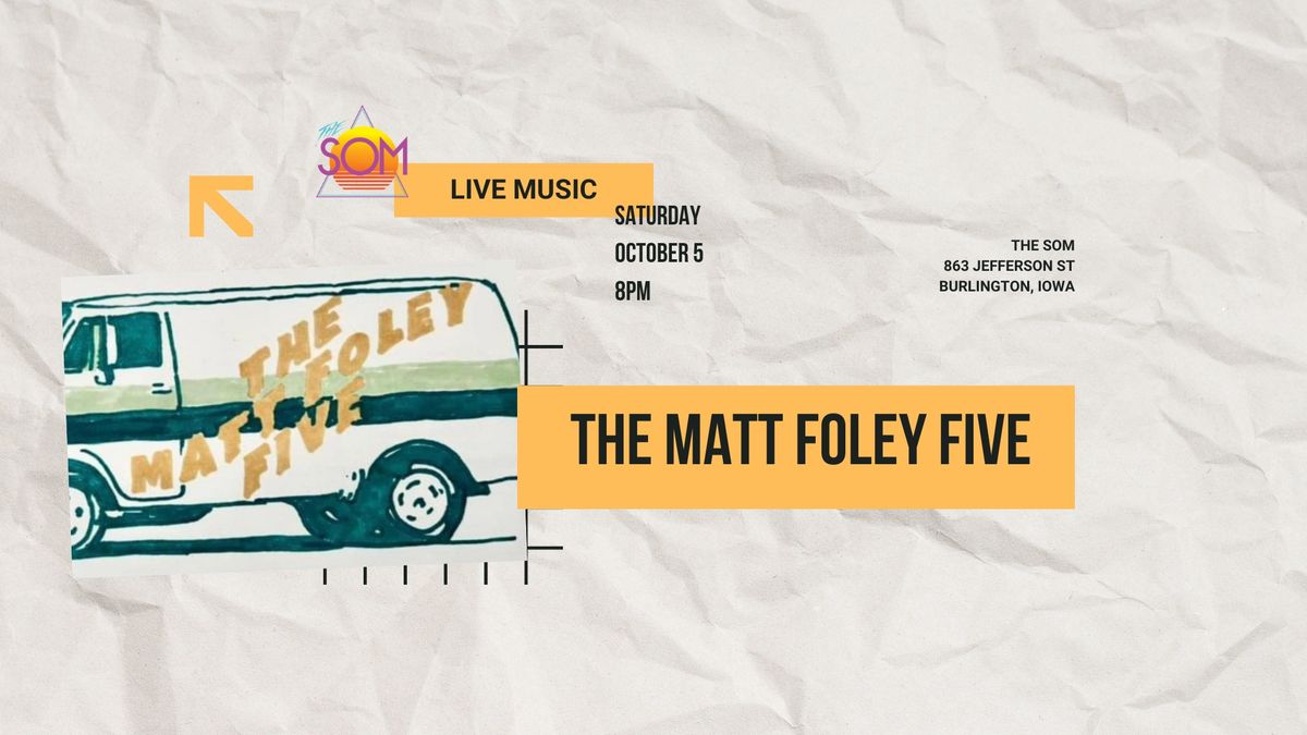 Live Music \/ The Matt Foley Five \/ No Cover