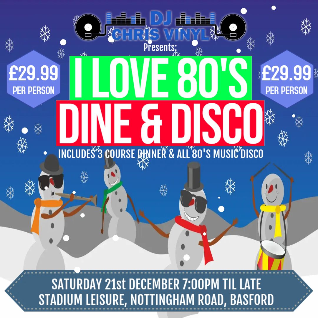 Saturday 21st November I Love 80's Christmas Dine & Disco with DJ Chris Vinyl