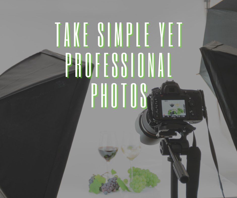 Take Simple, yet Professional Photos