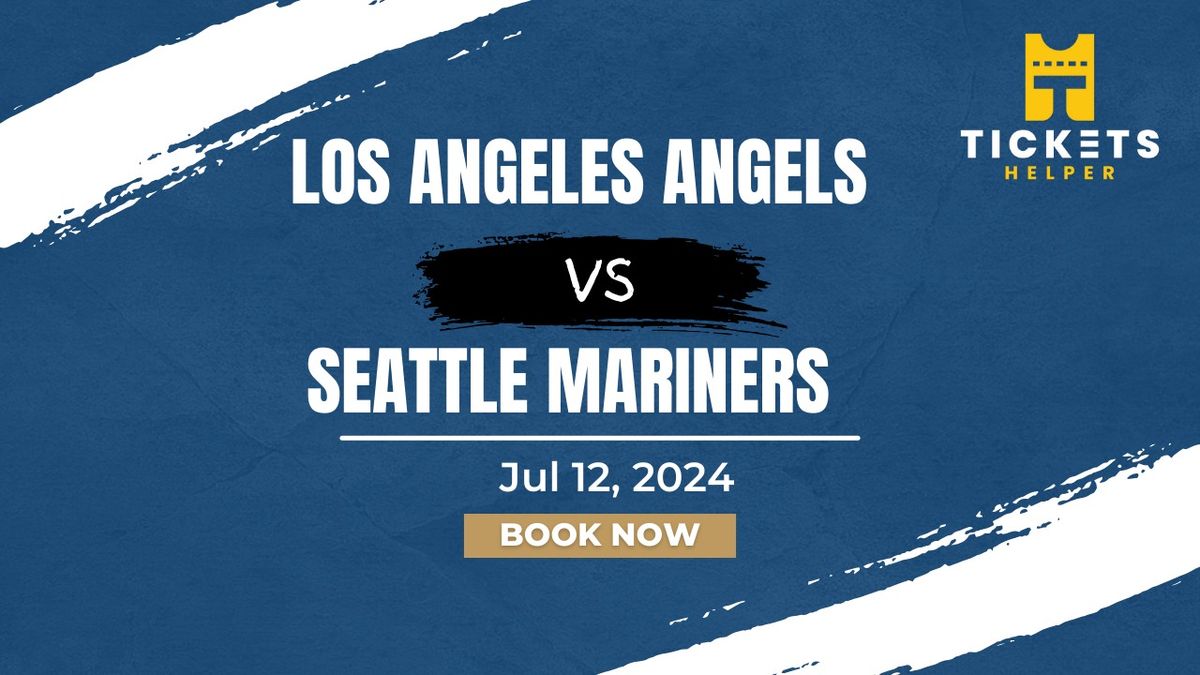 Los Angeles Angels vs. Seattle Mariners