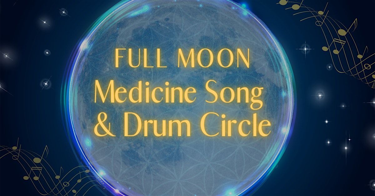 Full Moon Song & Drum Circle