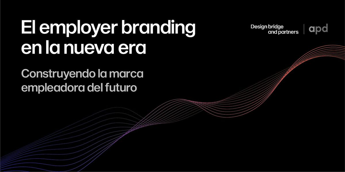 Employer branding: Construyendo la marca empleadora del futuro