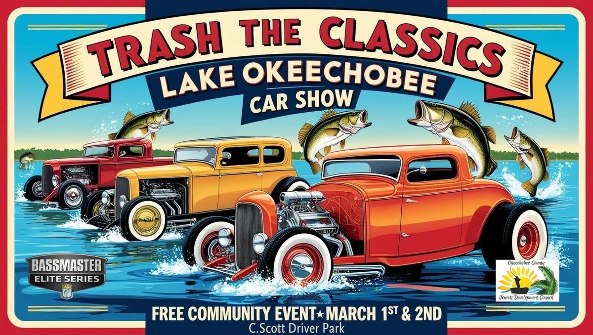 FREE CAR SHOW hosted by Trash the Classics at the BASSMASTER ELITE SERIES - Okeechobee, FL.