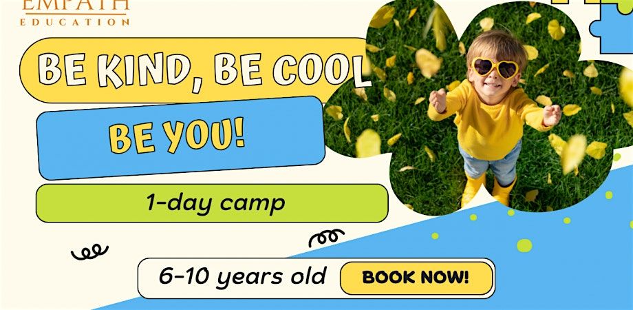 1-Day Camp: Be Kind, Be Cool, Be You! (6-10 years old)