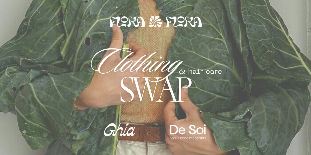 Flora Flora Clothing & Hair Care Swap