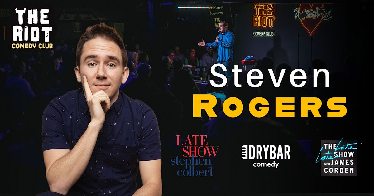 The Riot Comedy Club presents Steven Rogers(Late Show, Late Late Show)