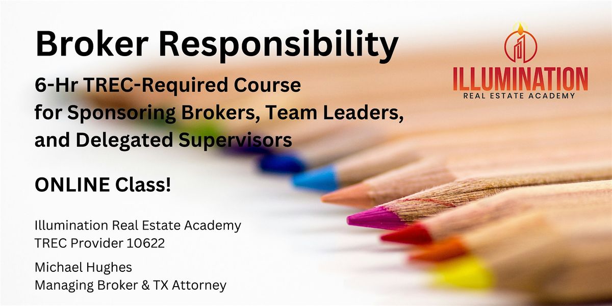 Broker Responsibility Course - ONLINE - 6 Hrs of TREC CE!