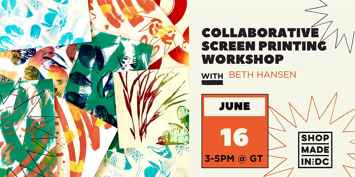Collaborative Screen Printing Workshop w\/ Beth Hansen