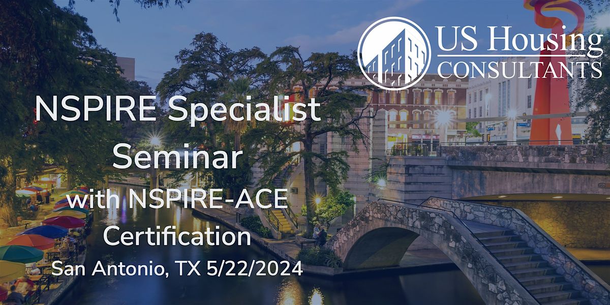 NSPIRE Specialist Seminar w\/ACE Certification - San Antonio, TX - 5\/22\/2024