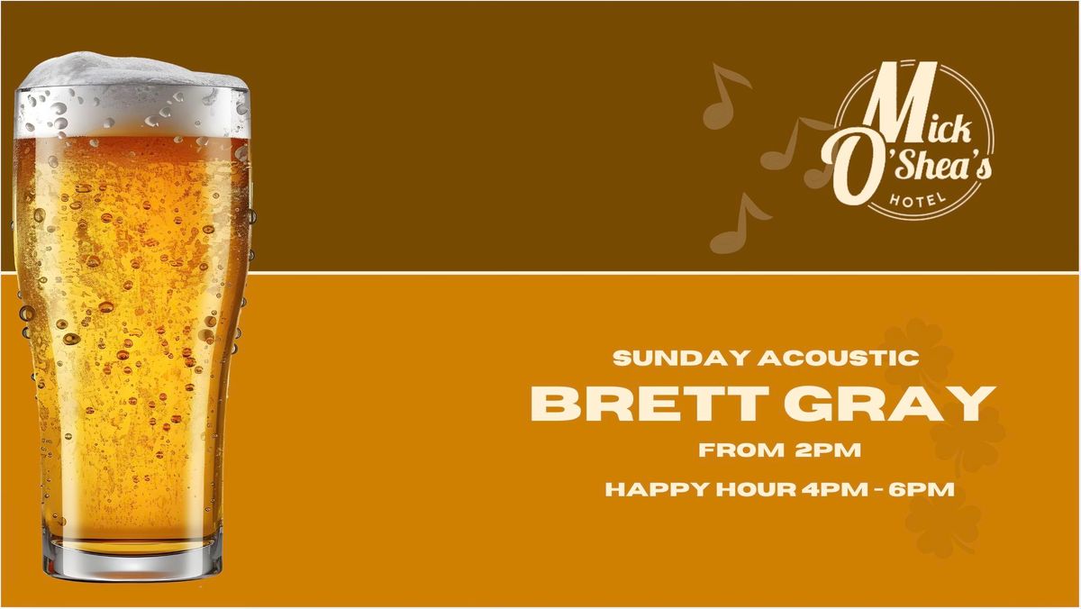 Brett Gray Sunday Sesh @ Micks