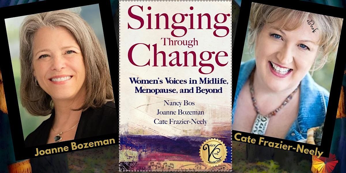 Singing Through Change \u2014 Women's Voices in Midlife, Menopause, and Beyond