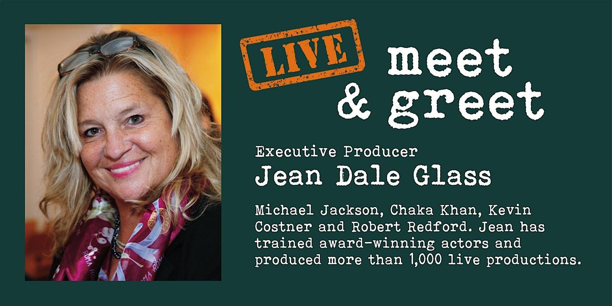 ACTOR'S MEET & GREET WITH EXEC PRODUCER JEAN DALE GLASS