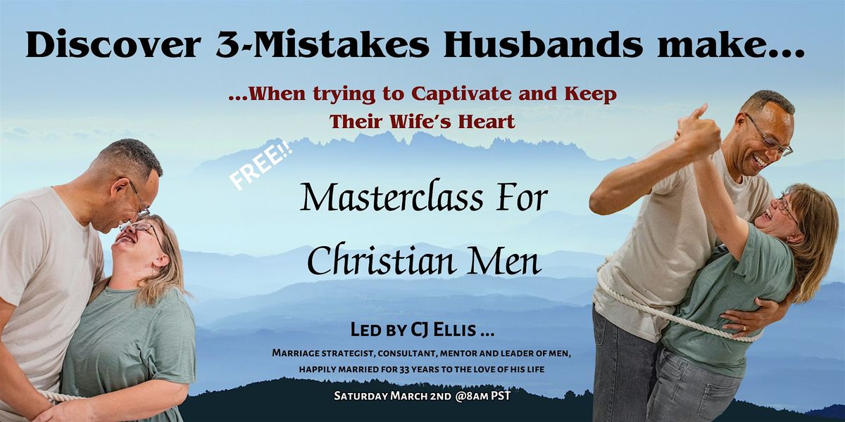 Discover 3-Mistakes Husbands Make When Trying To Capture Their Wife's Heart